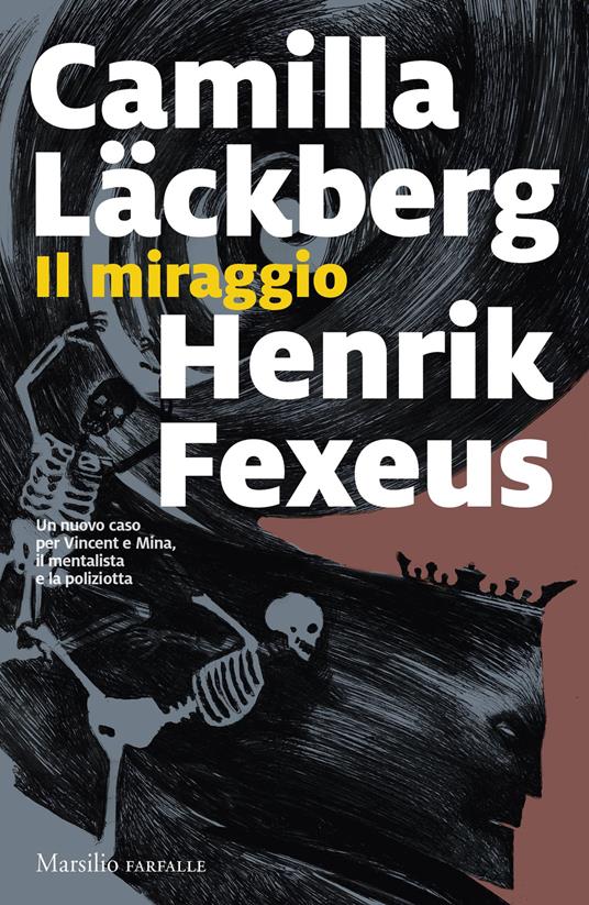 Camilla Läckberg, Henrik Fexeus Il miraggio